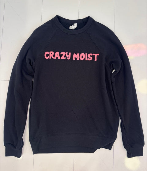Crazy Moist Crewneck Sweatshirt
